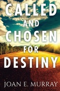 Cover: Called and Chosen For Destiny - Joan Murray Ministries