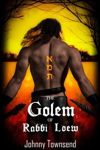 Abbildung von: The Golem of Rabbi Loew - Johnny Townsend