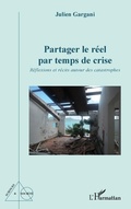 Cover: Partager le r&eacute;el par temps de crise - Sciences et Soci&eacute;t&eacute;