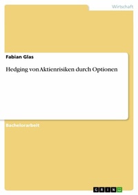 Abbildung von: Hedging von Aktienrisiken durch Optionen - GRIN Verlag