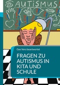 Cover: Fragen zu Autismus in KiTa und Schule - Books on Demand