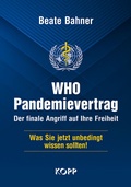 Cover: WHO-Pandemievertrag: Der finale Angriff auf Ihre Freiheit - Kopp Verlag