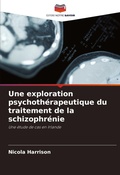 Cover: Une exploration psychotherapeutique du traitement de la schizophrenie - Editions Notre Savoir
