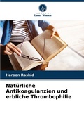 Cover: Natuerliche Antikoagulanzien und erbliche Thrombophilie - Verlag Unser Wissen