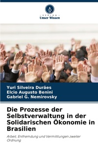 Abbildung von: Die Prozesse der Selbstverwaltung in der Solidarischen OEkonomie in Brasilien - Verlag Unser Wissen