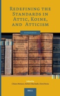 Cover: Redefining the Standards in Attic, Koine, and Atticism - Brill