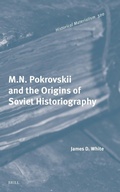 Cover: M.N. Pokrovskii and the Origins of Soviet Historiography - Brill