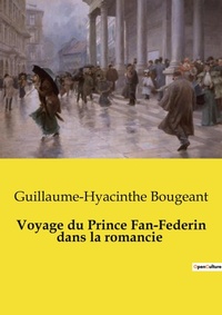 Abbildung von: Voyage du Prince Fan-Federin dans la romancie - Culturea