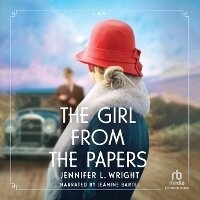 Enlarge image Cover: The Girl from the Papers - Recorded Books, Inc.