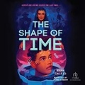 Cover: The Shape of Time - Recorded Books, Inc.