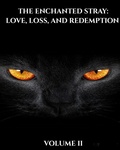 Cover: The Enchanted Stray: Love, Loss, and Redemption - Ciara