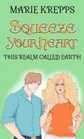 Cover: Squeeze Your Heart (This Realm Called Earth, #1) - naturechild02