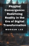 Cover: Phygital Convergence - Morgan Lee