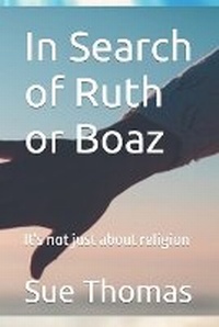 Enlarge image Cover: In Search of Ruth or Boaz - Soeurette Thomas