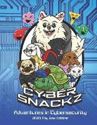 Abbildung von: Cyber Snackz Adventures in Cybersecurity - Military Cyber Professionals Association Incorporated