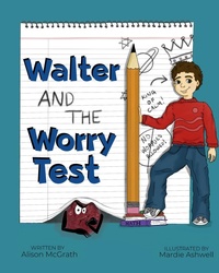 Abbildung von: Walter and the Worry Test - Write Mind Books LLC