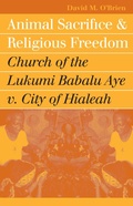 Cover: Animal Sacrifice and Religious Freedom - University Press of Kansas