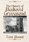 Cover: The History of Medieval Gravesend - Echoes from History