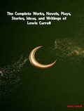 Cover: The Complete Works of Lewis Carroll - New Wisdom Books