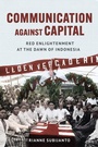 Cover: Communication Against Capital - Cornell University East Asia Program