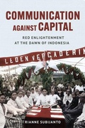 Cover: Communication Against Capital - Southeast Asia Program Publications, Cornell University
