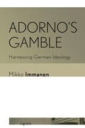 Cover: Adorno's Gamble - Cornell University Press and Cornell University Library