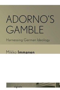 Bild vergrößern Bild: Adorno's Gamble - Cornell University Press and Cornell University Library