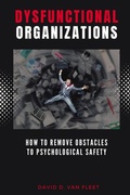 Cover: Dysfunctional Organizations - Business Expert Press