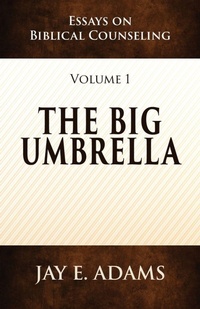Enlarge image Cover: The Big Umbrella - Institute for Nouthetic Studies