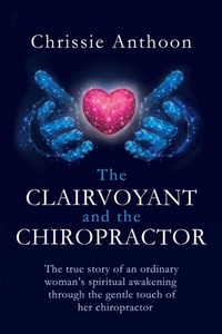 Abbildung von: The Clairvoyant and the Chiropractor - Chrissie Anthoon