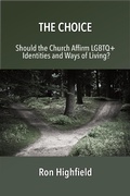 Cover: The Choice: Should the Church Affirm LGBTQ+ Identities and Ways of Living? - Sulis Academic