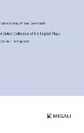 Cover: A Select Collection of Old English Plays - Megali Verlag