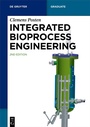 Cover: Integrated Bioprocess Engineering - De Gruyter
