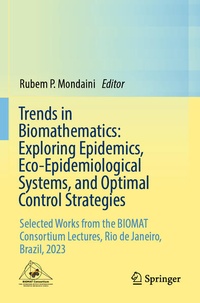 Enlarge image Cover: Trends in Biomathematics: Exploring Epidemics, Eco-Epidemiological Systems, and Optimal Control Strategies - Springer