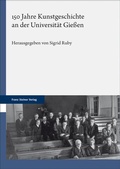 Cover: 150 Jahre Kunstgeschichte an der Universit&auml;t Gie&szlig;en - Franz Steiner Verlag