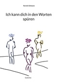 Cover: Ich kann dich in den Worten sp&uuml;ren - BoD - Books on Demand