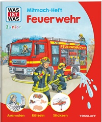 Abbildung von: WAS IST WAS Junior Mitmach-Heft Feuerwehr - Tessloff Verlag Ragnar Tessloff GmbH & Co. KG