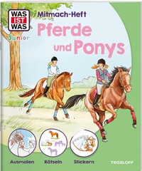 Abbildung von: WAS IST WAS Junior Mitmach-Heft Pferde & Ponys - Tessloff Verlag Ragnar Tessloff GmbH & Co. KG