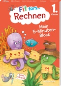 Cover: Fit f&uuml;rs Rechnen 1. Klasse. Mein 5-Minuten-Block - Tessloff Verlag Ragnar Tessloff GmbH & Co. KG