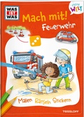 Cover: WAS IST WAS Meine Welt Mach mit! Feuerwehr - Tessloff Verlag Ragnar Tessloff GmbH & Co. KG