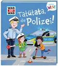Cover: WAS IST WAS Meine Welt Band 15 Tat&uuml;tata, die Polizei! - Tessloff Verlag Ragnar Tessloff GmbH & Co. KG