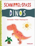 Cover: Schnippel-Spa&szlig;. Dinos. Schneiden - Malen - Nachspuren - Tessloff Verlag Ragnar Tessloff GmbH & Co. KG