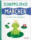 Cover: Schnippel-Spa&szlig;. M&auml;rchen. Schneiden - Malen - Nachspuren - Tessloff Verlag Ragnar Tessloff GmbH & Co. KG