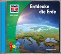 Cover: WAS IST WAS H&ouml;rspiel. Entdecke die Erde - Tessloff Verlag Ragnar Tessloff GmbH & Co. KG