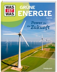 Abbildung von: WAS IST WAS Grüne Energie. Power für die Zukunft - Tessloff Verlag Ragnar Tessloff GmbH & Co. KG