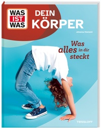 Abbildung von: WAS IST WAS Dein Körper. Was alles in dir steckt - Tessloff Verlag Ragnar Tessloff GmbH & Co. KG