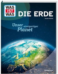 Abbildung von: WAS IST WAS Die Erde. Unser einzigartiger Planet - Tessloff Verlag Ragnar Tessloff GmbH & Co. KG