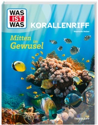 Abbildung von: WAS IST WAS Korallenriff. Mitten im Gewusel - Tessloff Verlag Ragnar Tessloff GmbH & Co. KG