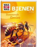 Cover: WAS IST WAS Bienen. Summende Genies - Tessloff Verlag Ragnar Tessloff GmbH & Co. KG