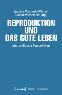 Enlarge image Cover: Reproduktion und das gute Leben - transcript